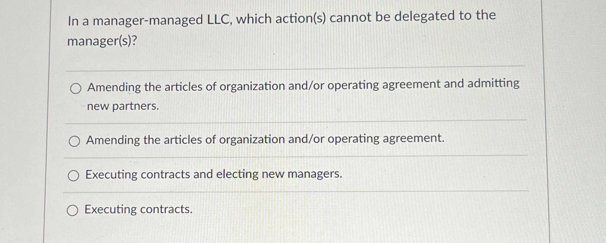  In a manager-managed LLC, which action(s) cannot be delegated to the