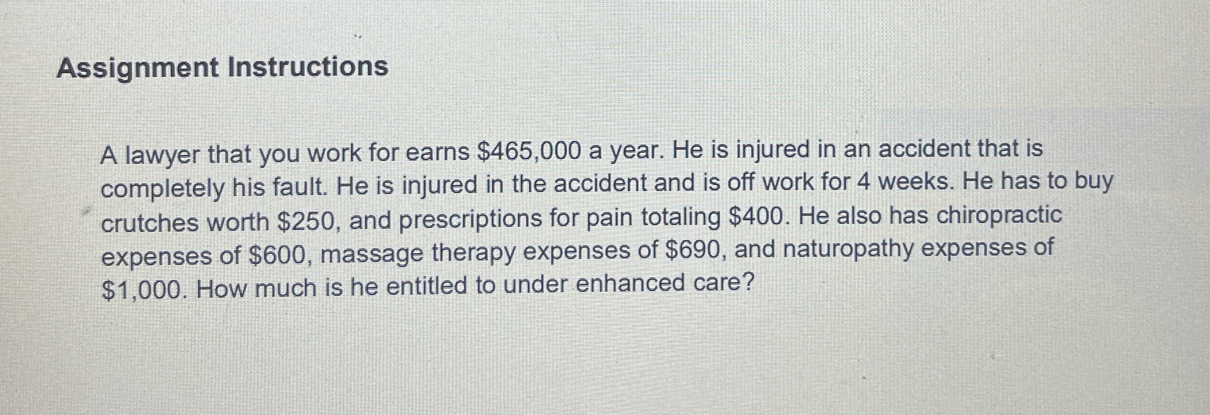  Assignment Instructions A lawyer that you work for earns $465,000 a