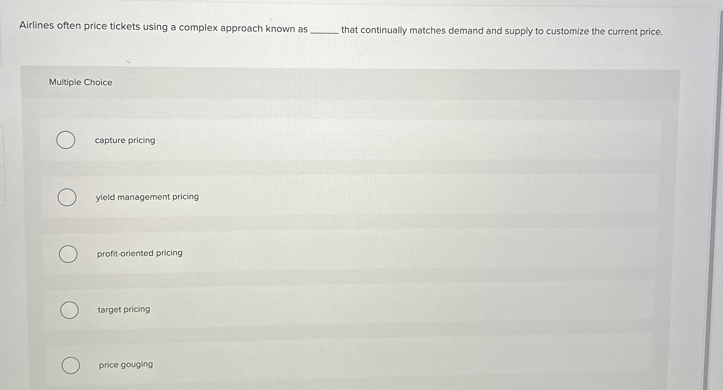  Airlines often price tickets using a complex approach known as that