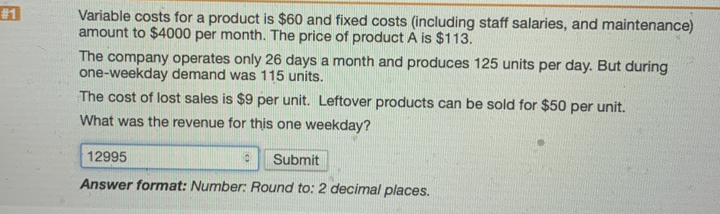  Variable costs for a product is $60 and fixed costs (including