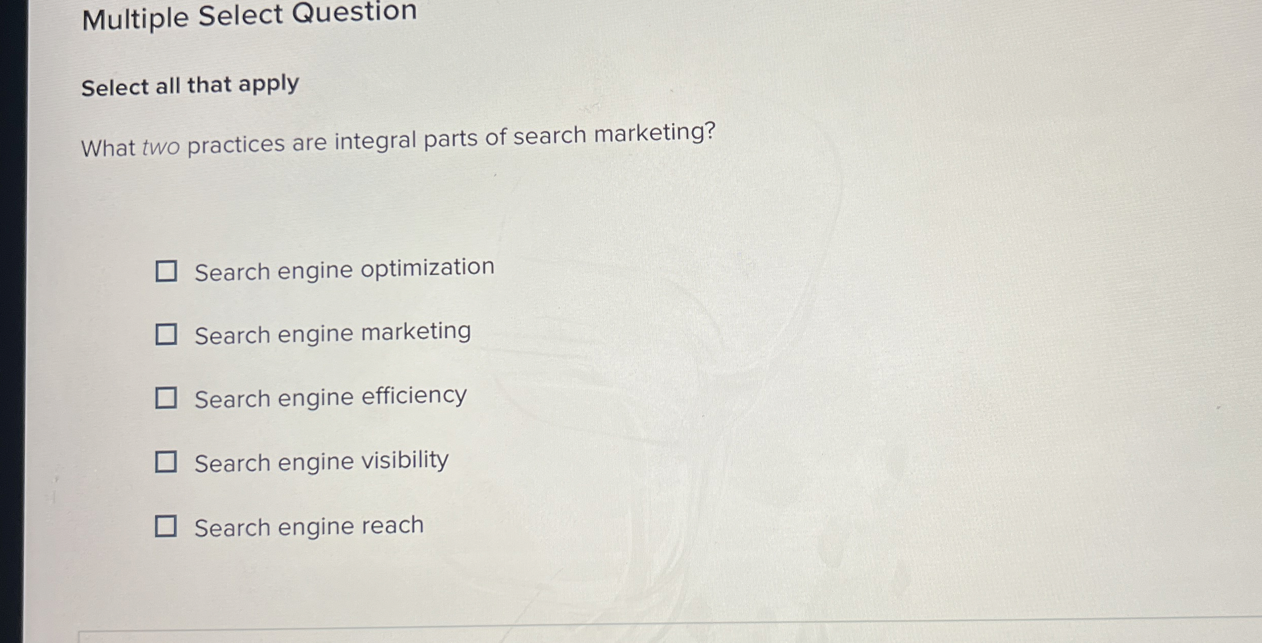 Multiple Select Question Select all that apply What two practices are