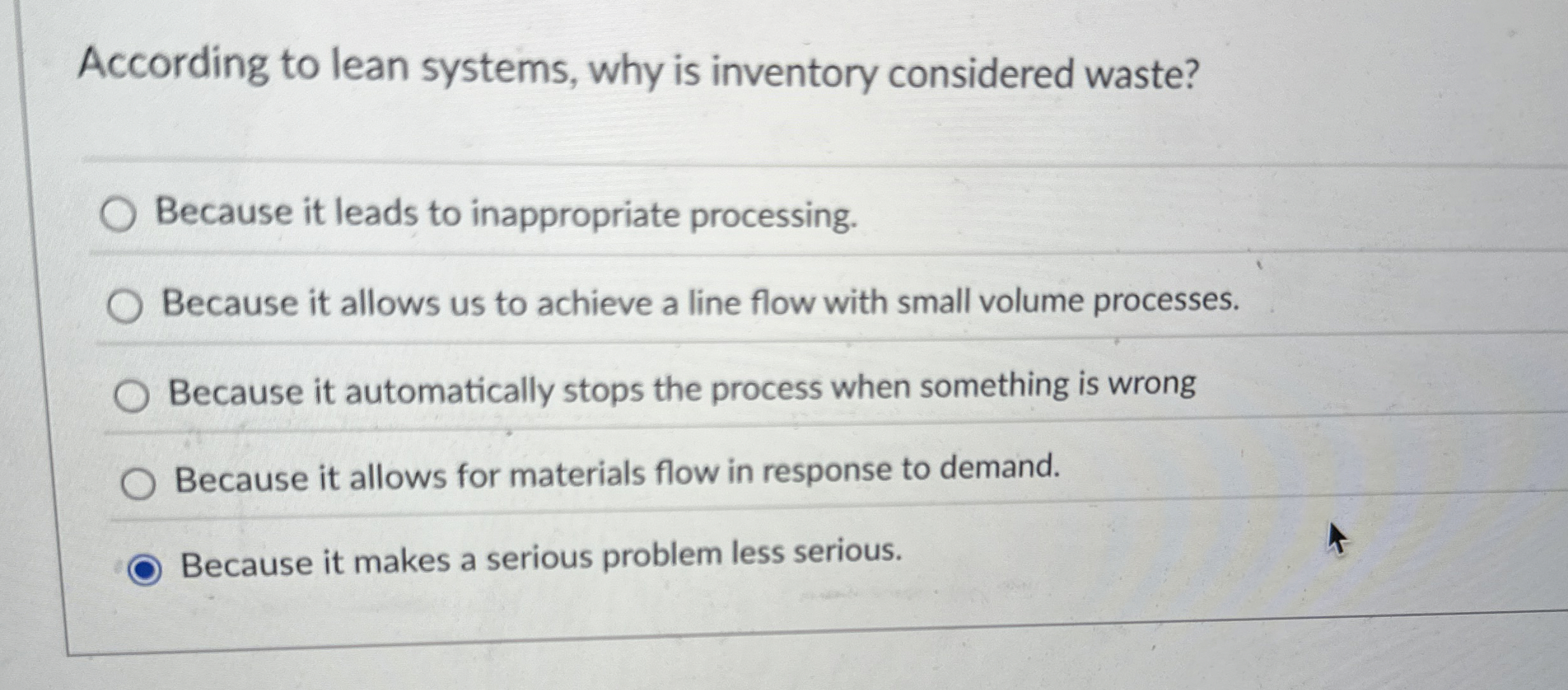  According to lean systems, why is inventory considered waste? Because it