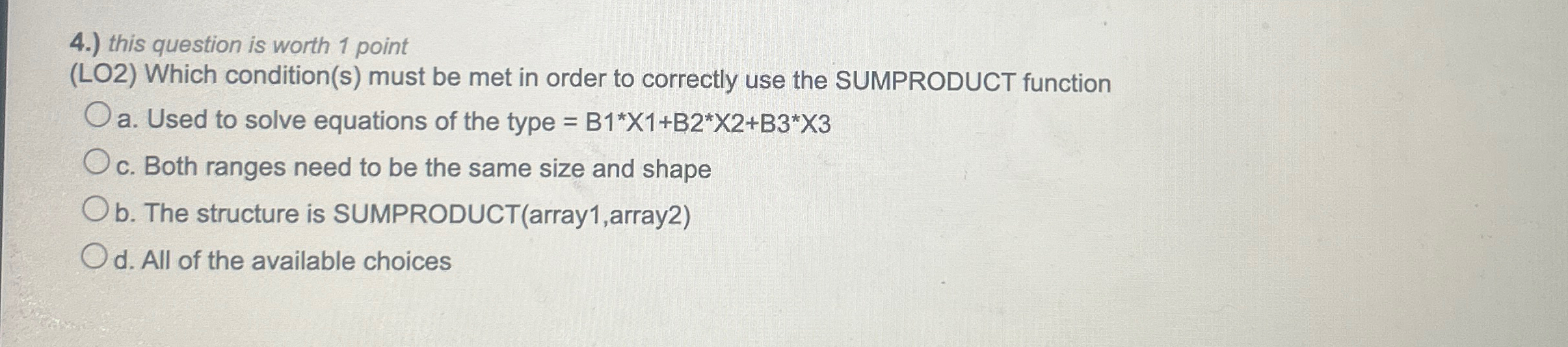  4.) this question is worth 1 point (LO2) Which condition(s) must
