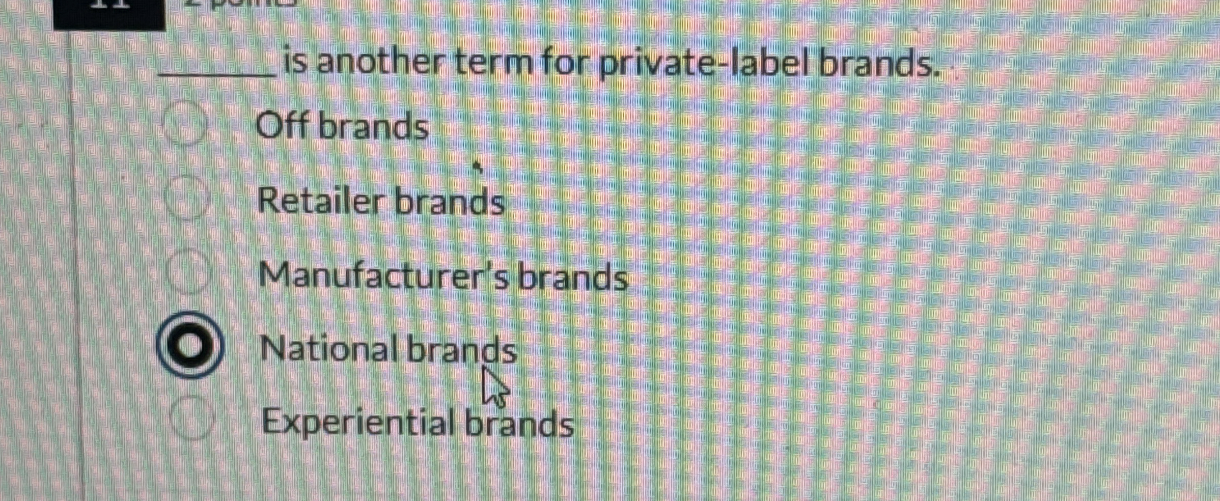  q, is another term for private-label brands. Off brands Retailer brands