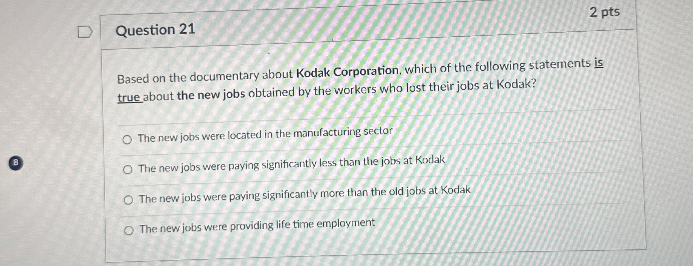  Question 21 2 pts Based on the documentary about Kodak Corporation,