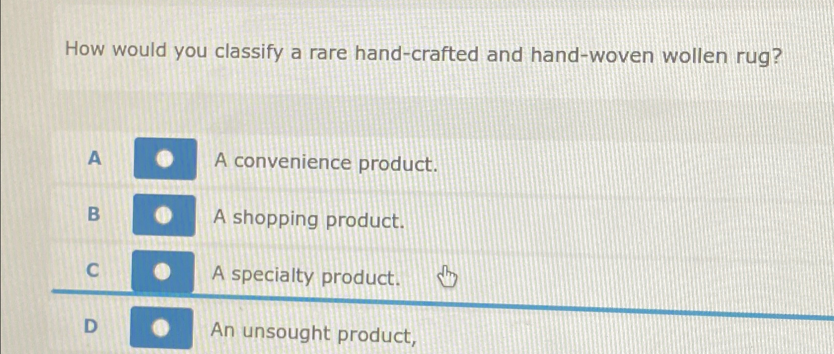  How would you classify a rare hand-crafted and hand-woven wollen rug?
