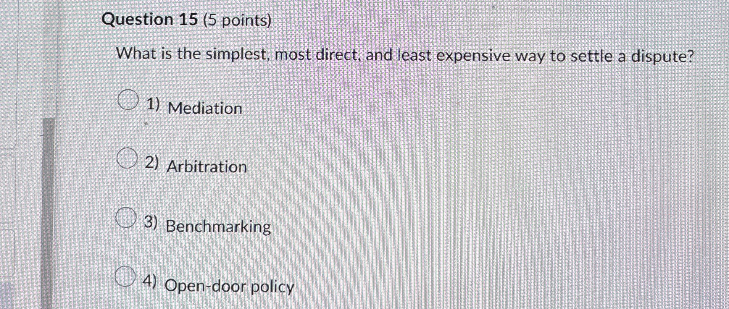  Question 15(5 points) What is the simplest, most direct, and least