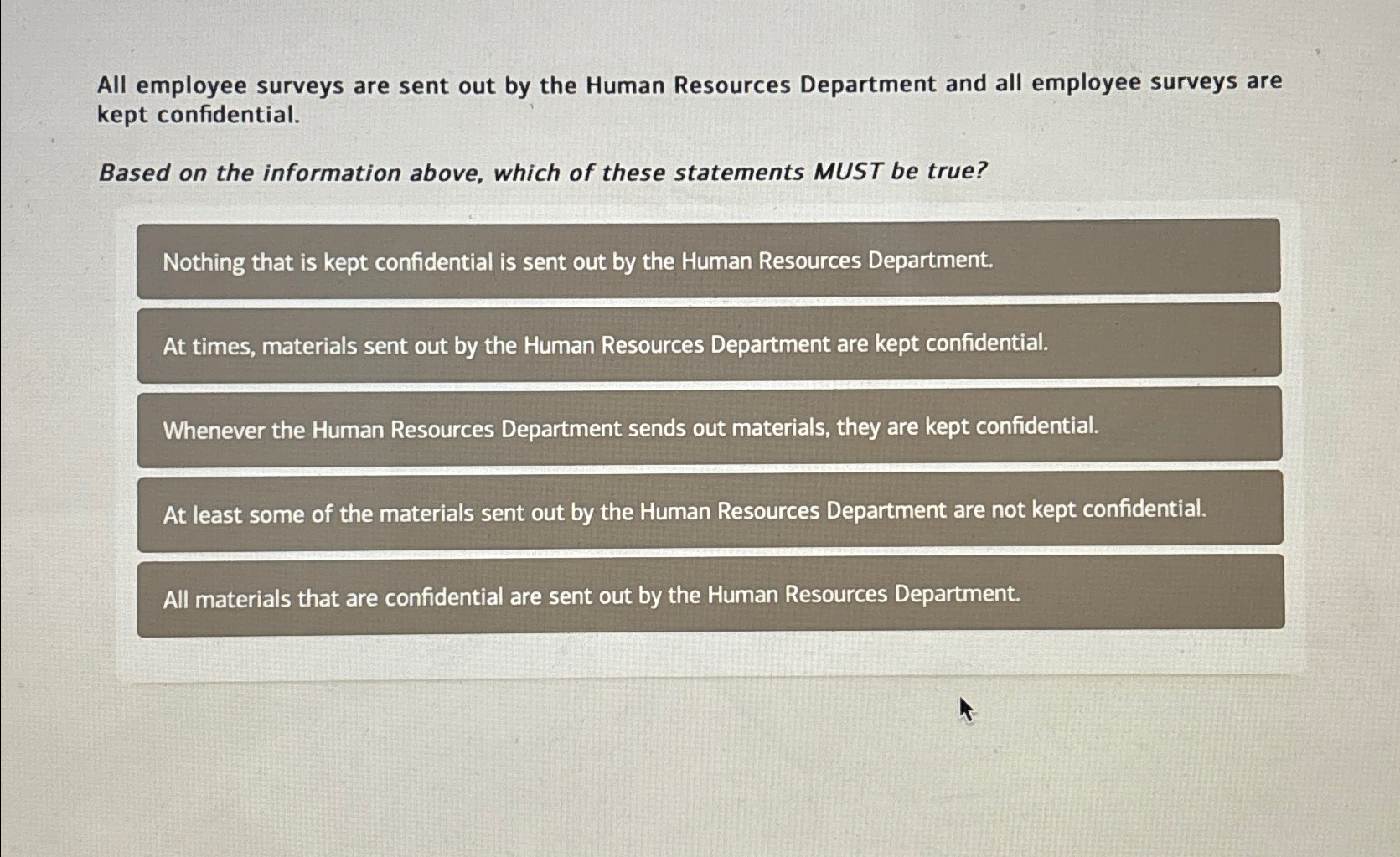  All employee surveys are sent out by the Human Resources Department