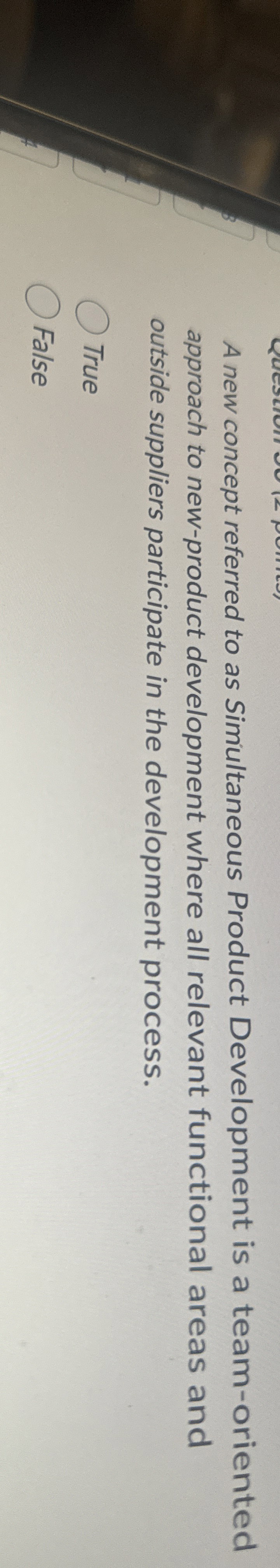  A new concept referred to as Simultaneous Product Development is a