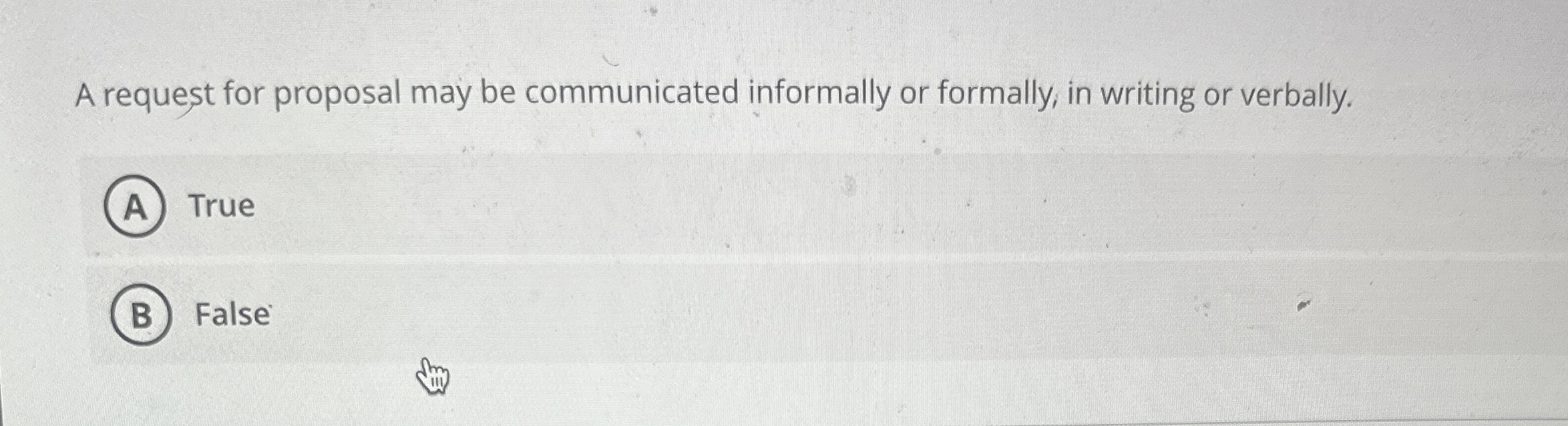  A request for proposal may be communicated informally or formally, in
