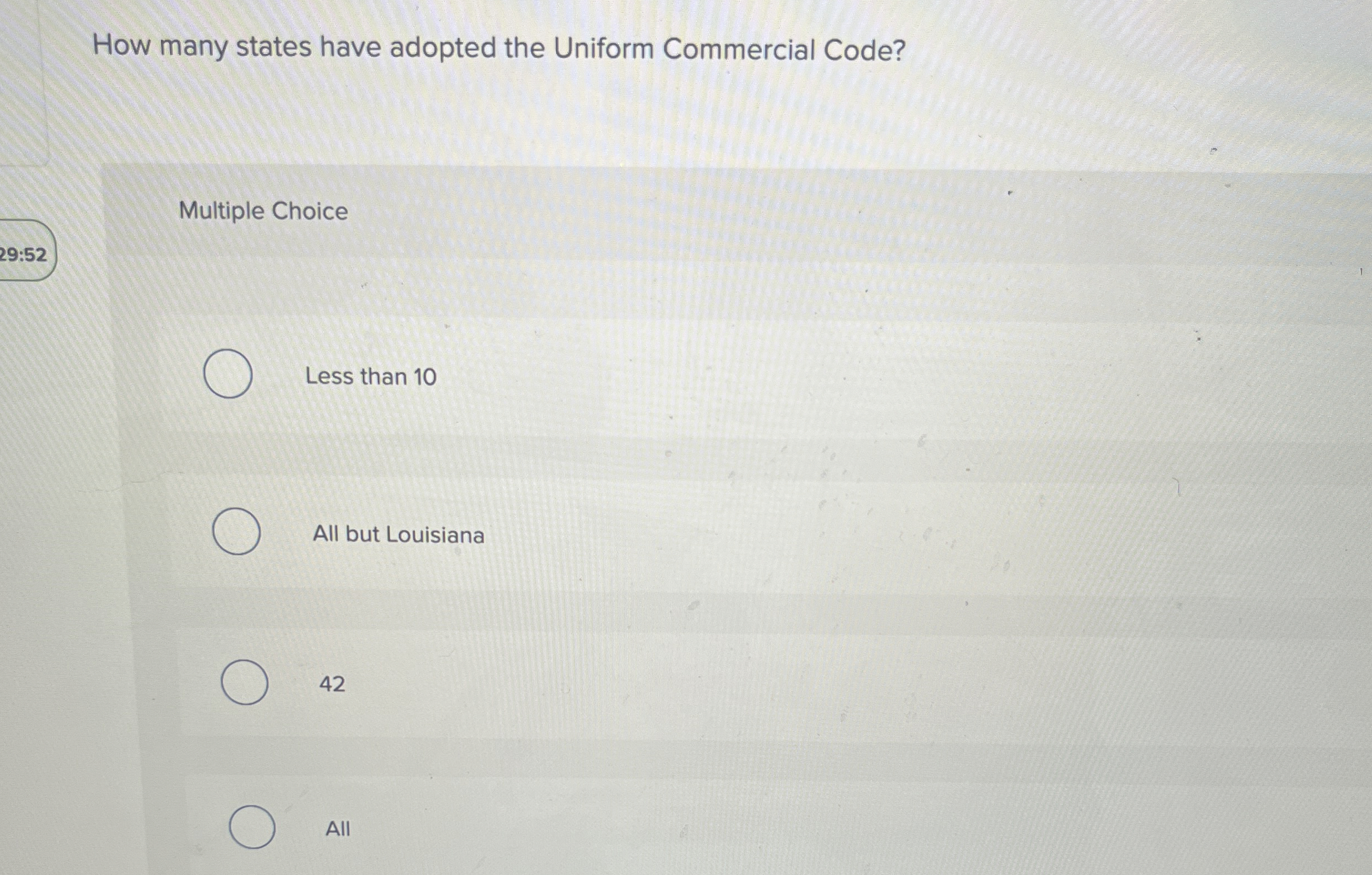  How many states have adopted the Uniform Commercial Code? Multiple Choice