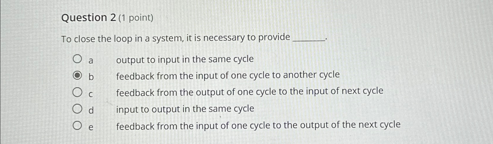  Question 2(1 point) To close the loop in a system, it
