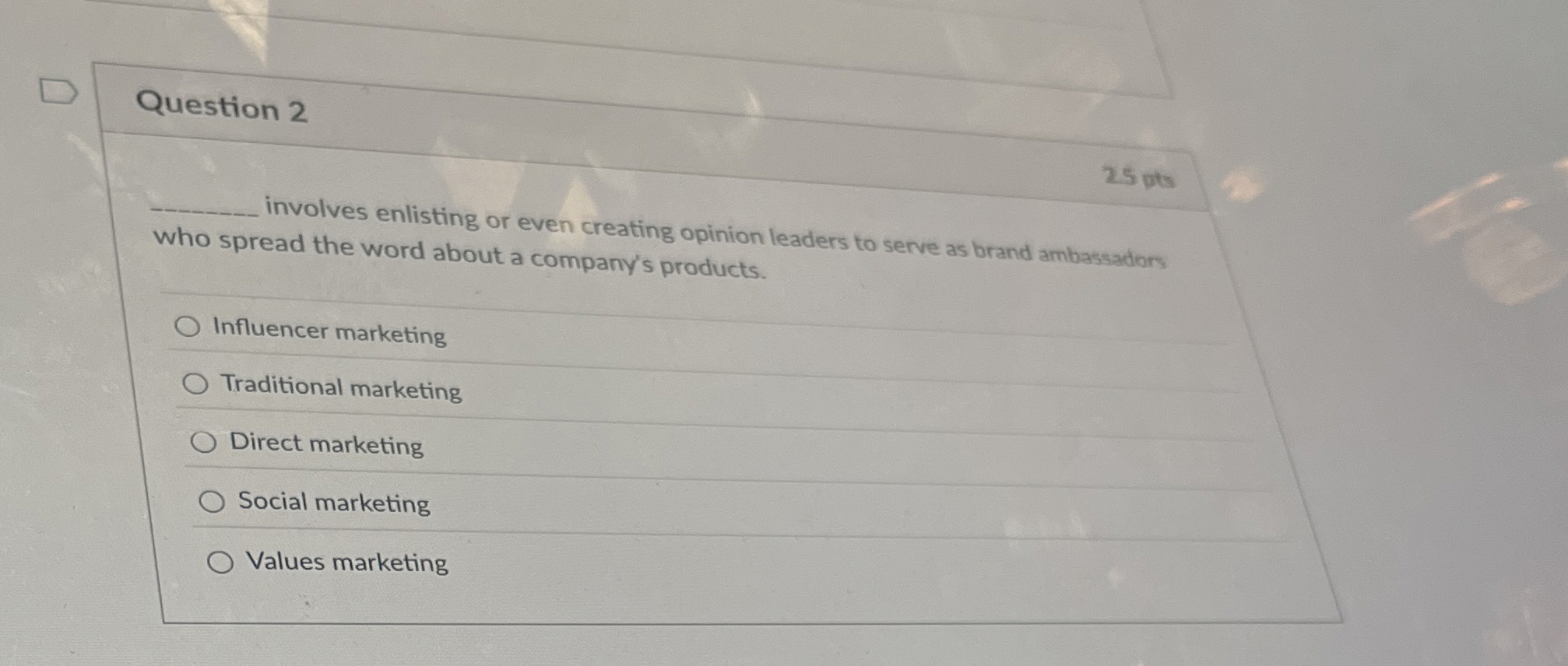  Question 2 250t involves enlisting or even creating opinion leaders to