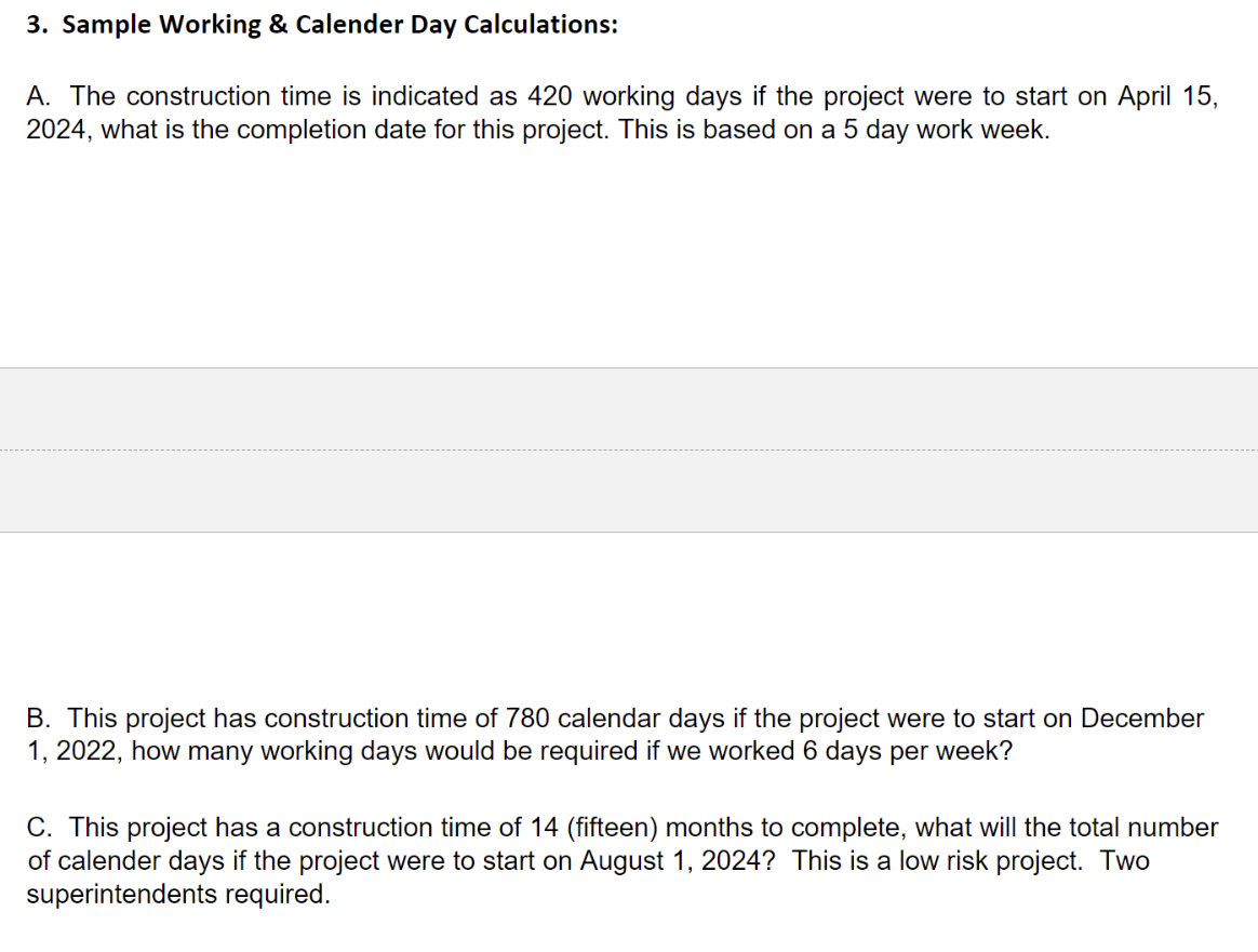  Sample Working & Calender Day Calculations: A. The construction time is