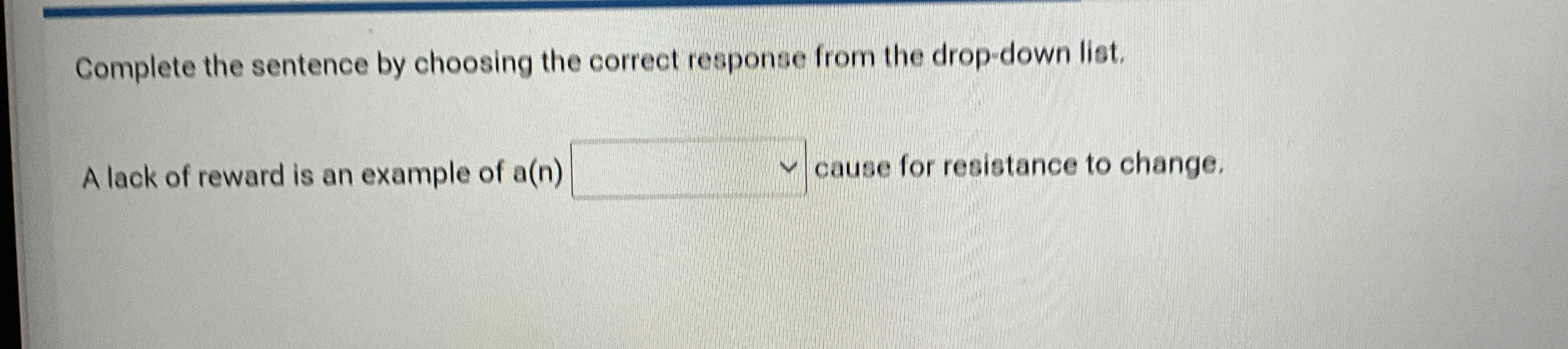  Complete the sentence by choosing the correct response from the drop-down