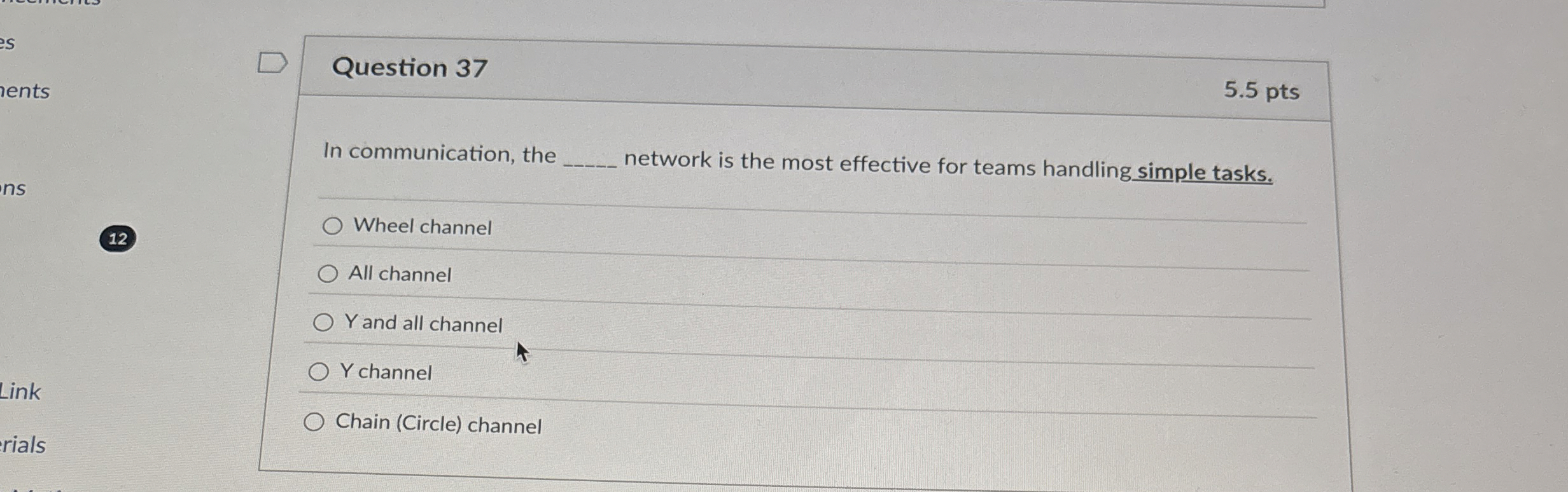  Question 37 5.5 pts In communication, the q, network is the