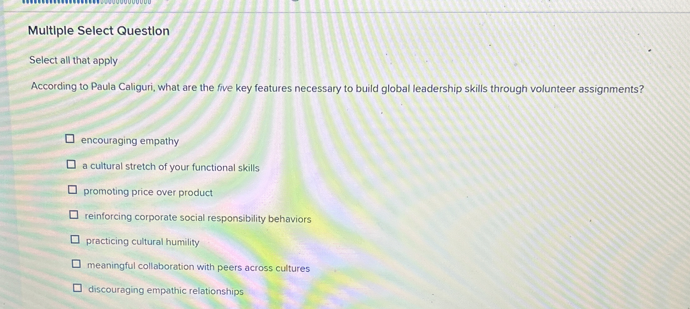  Multiple Select Questlon Select all that apply According to Paula Caliguri,