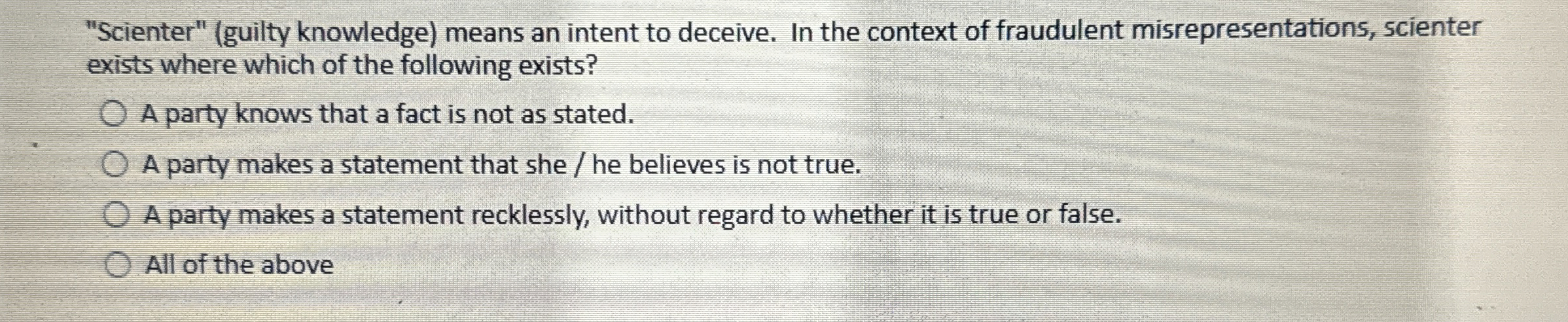  "Scienter" (guilty knowledge) means an intent to deceive. In the context