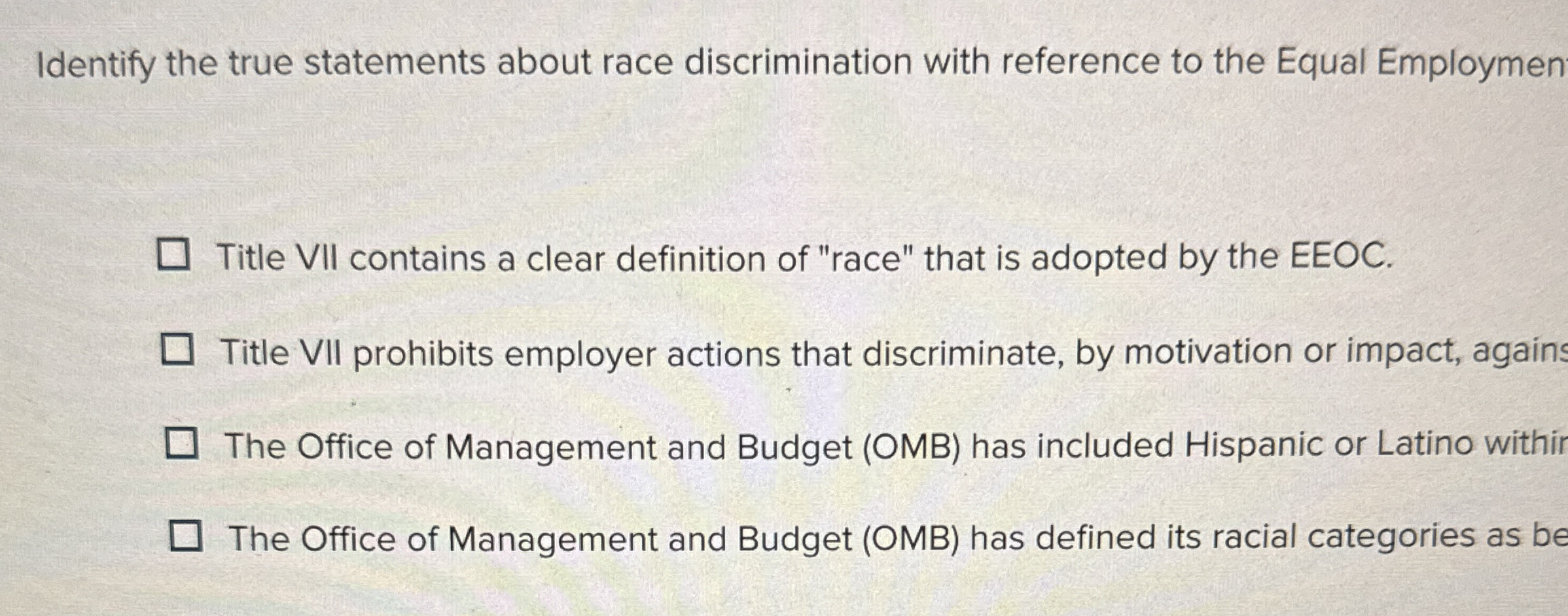  Identify the true statements about race discrimination with reference to the