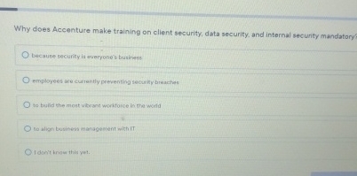  Why does Accenture make training on client security, data security, and