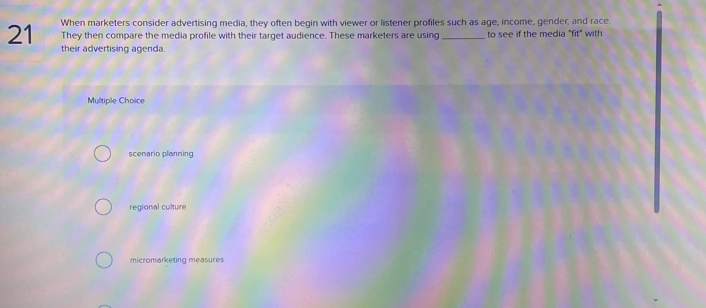  21 When marketers consider advertising media, they often begin with viewer