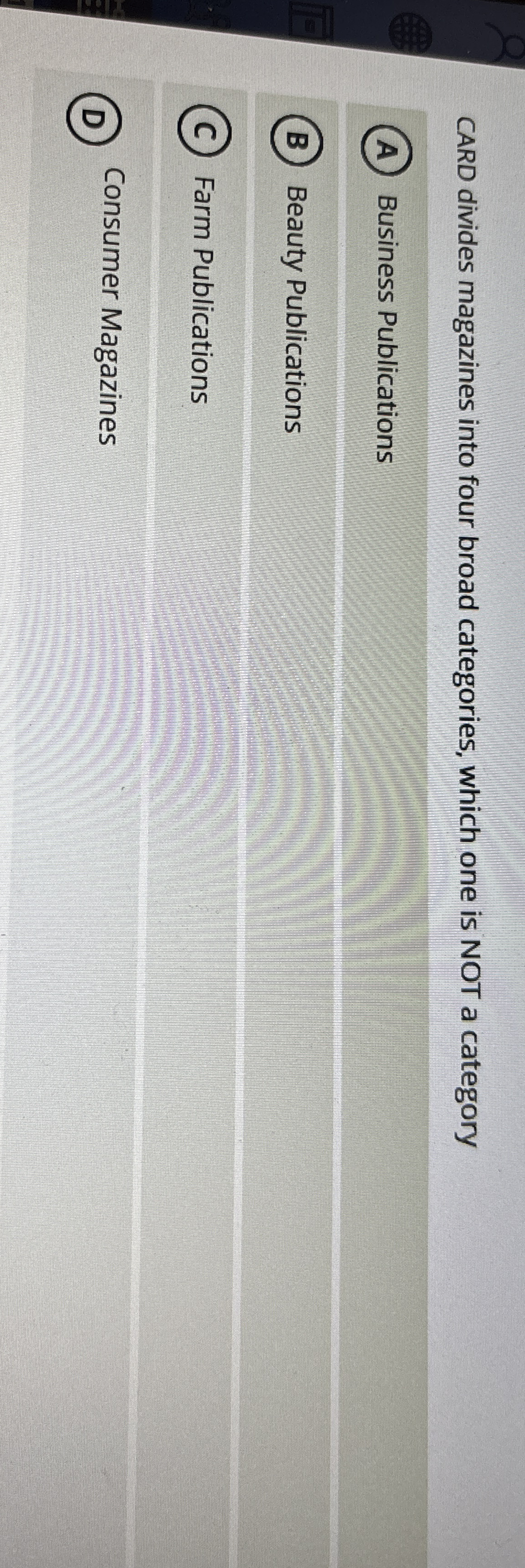  CARD divides magazines into four broad categories, which one is NOT