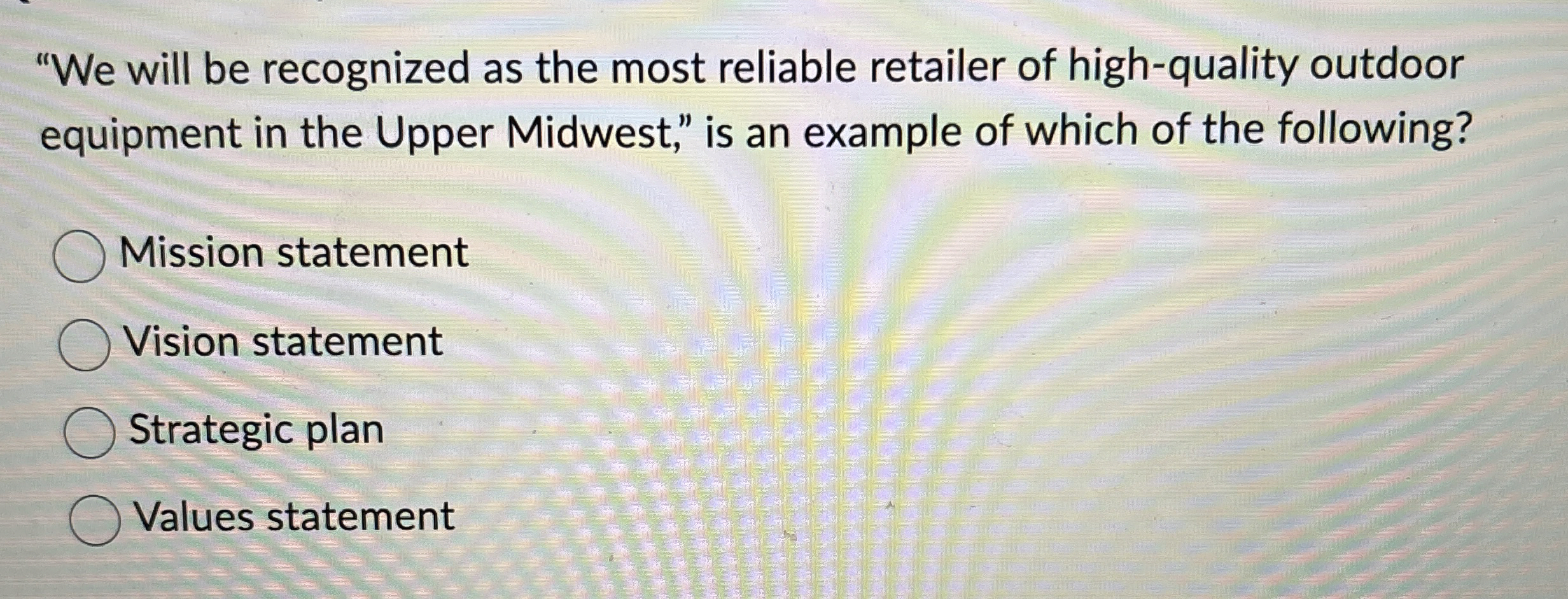  "We will be recognized as the most reliable retailer of high-quality