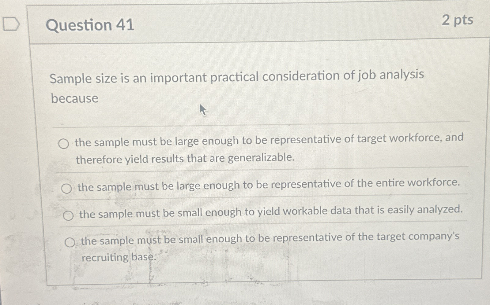  Question 41 2 pts Sample size is an important practical consideration