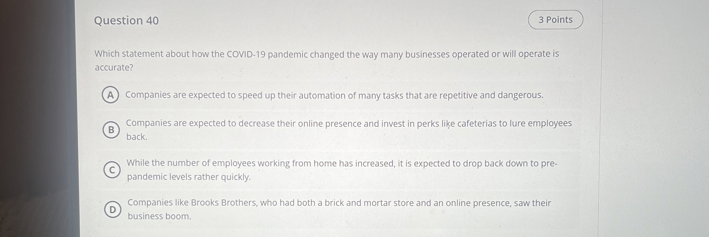  Question 40 3 Points Which statement about how the COVID-19 pandemic