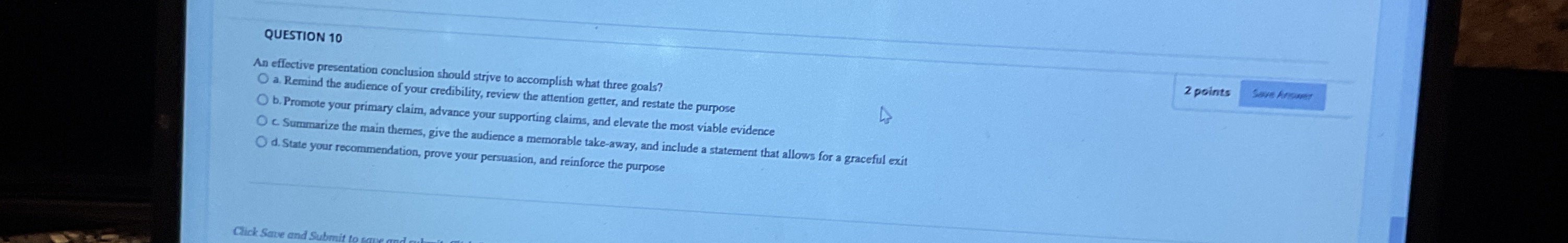  QUESTION 10 An effective presentation conclusion should strive to accomplish what