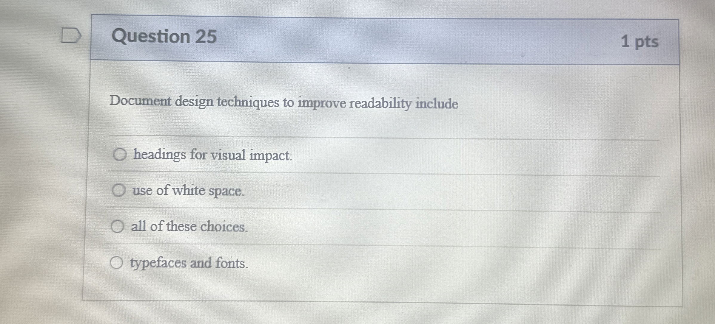  Question 25 Document design techniques to improve readability include headings for