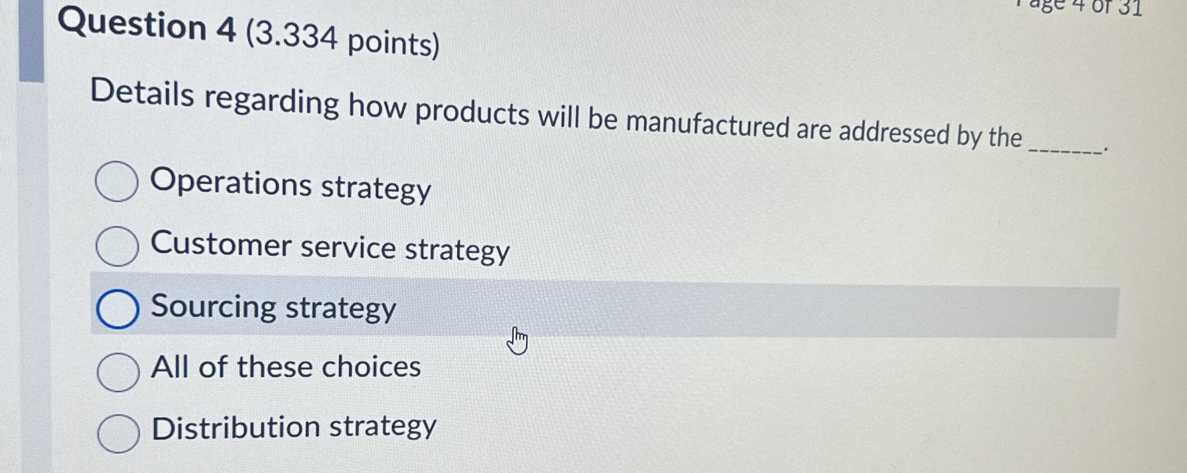  Question 4(3.334 points) Details regarding how products will be manufactured are