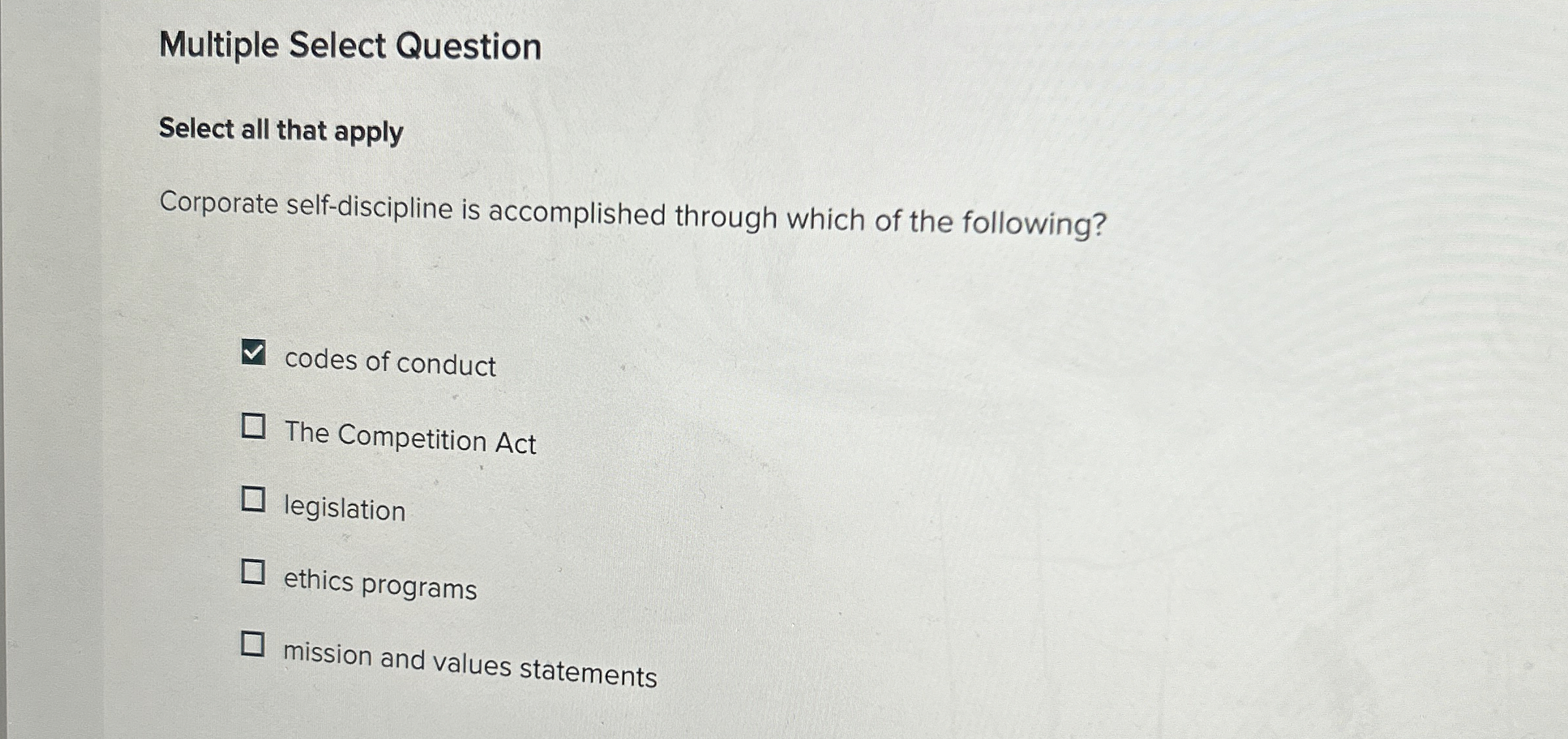  Multiple Select Question Select all that apply Corporate self-discipline is accomplished