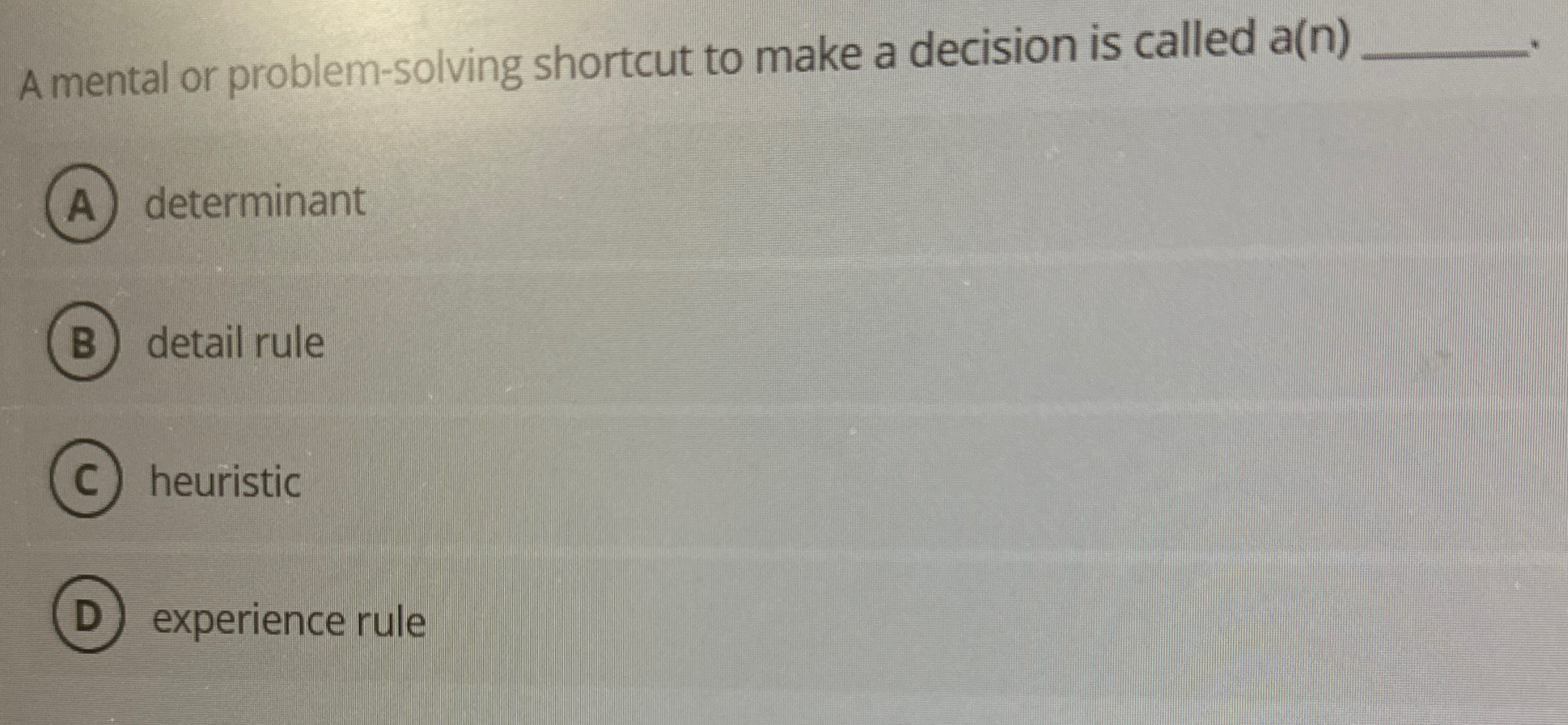 A mental or problem-solving shortcut to make a decision is called