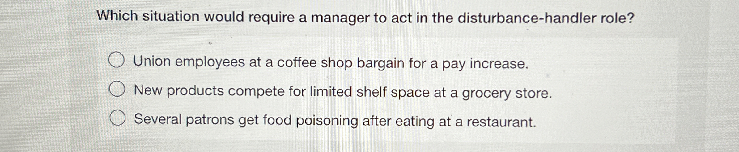  Which situation would require a manager to act in the disturbance-handler
