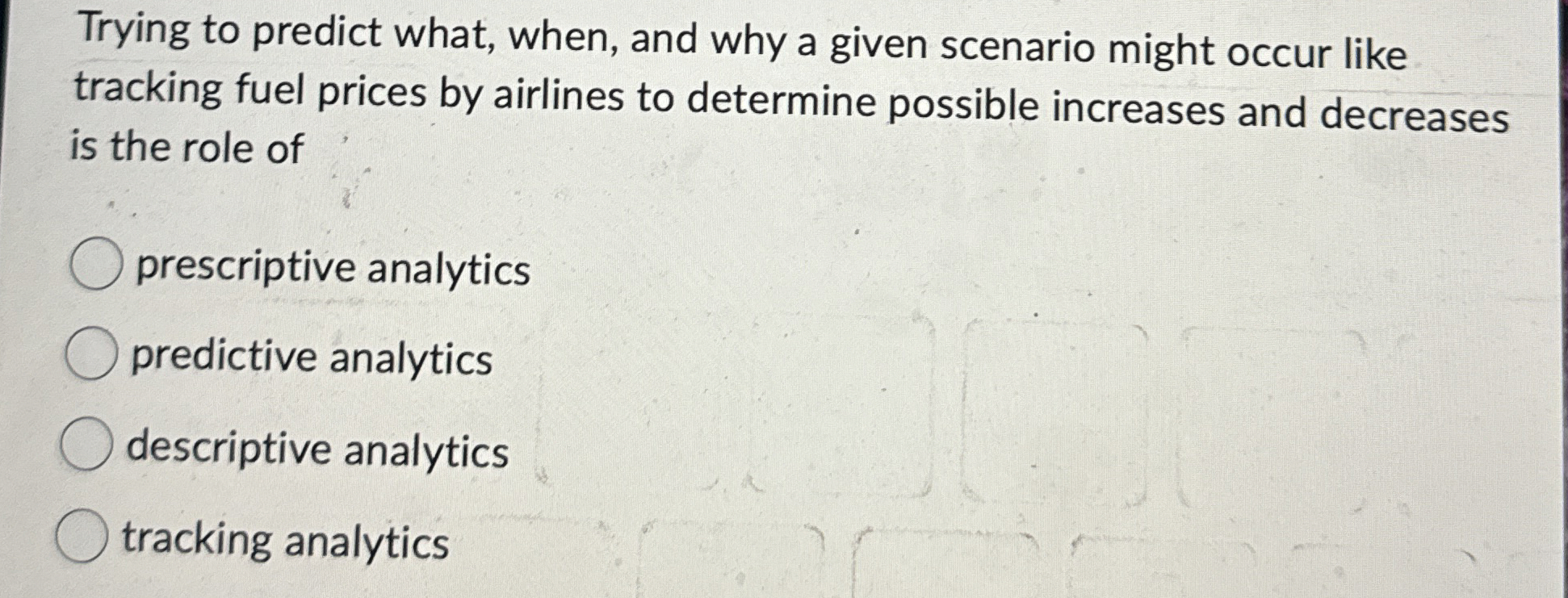  Trying to predict what, when, and why a given scenario might