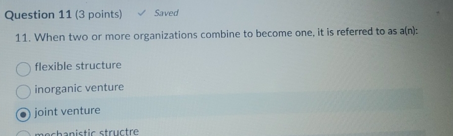  Question 11(3 points) Saved 11. When two or more organizations combine