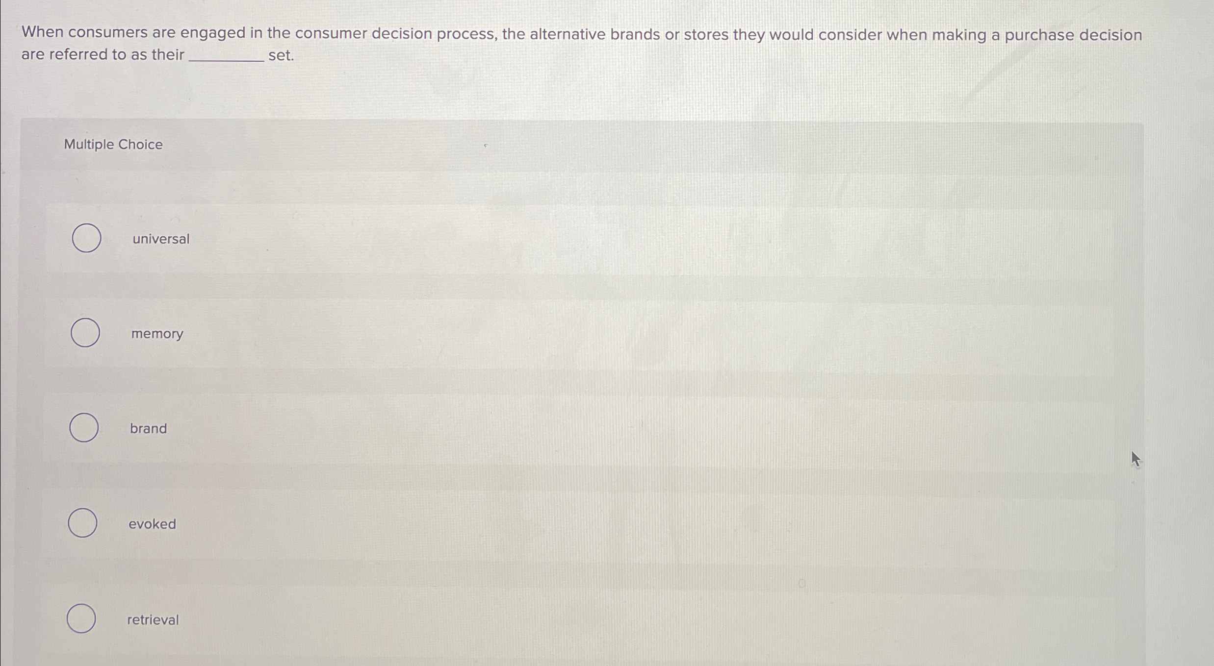  When consumers are engaged in the consumer decision process, the alternative