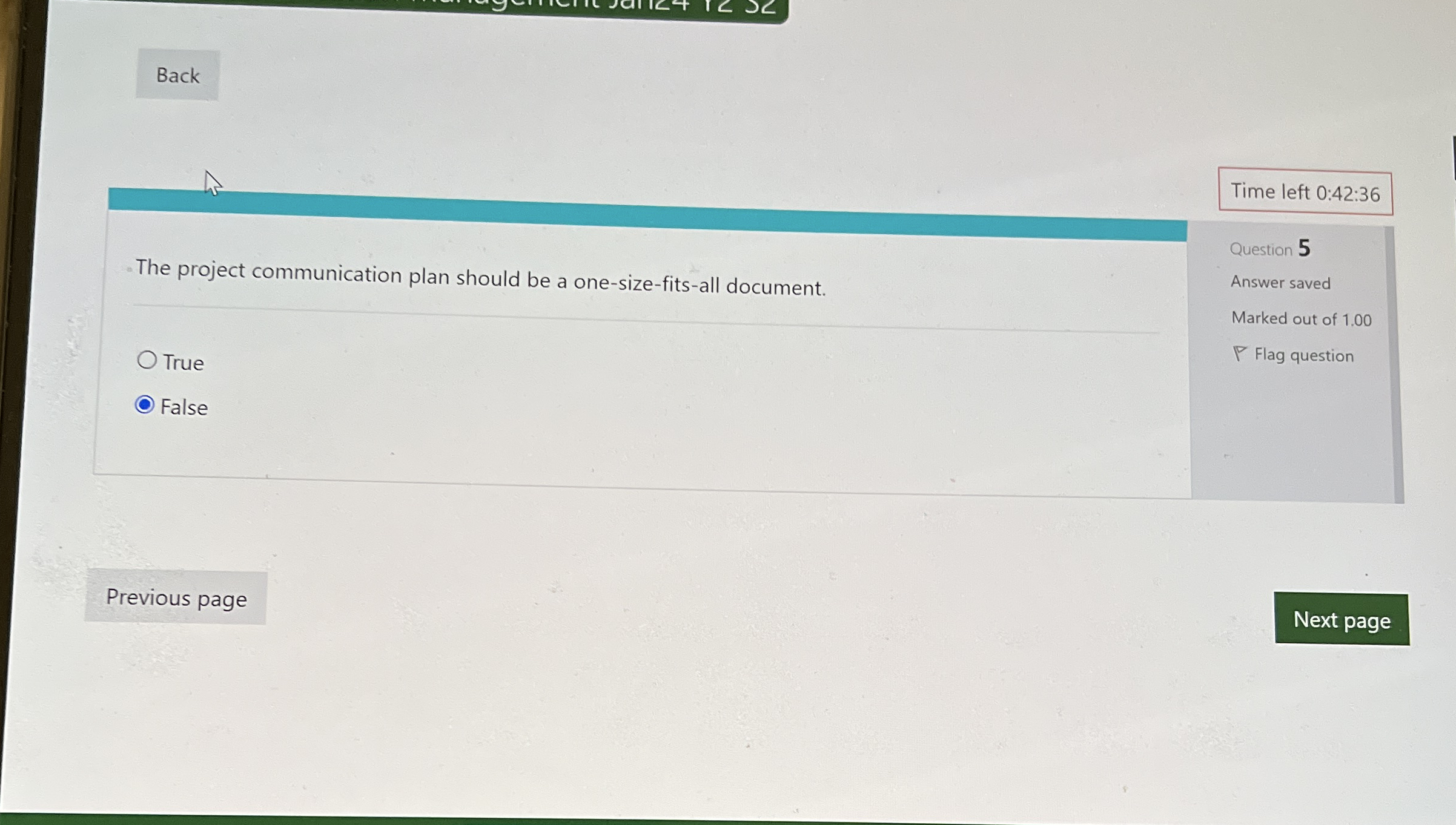  The project communication plan should be a one-size-fits-all document. Question 5