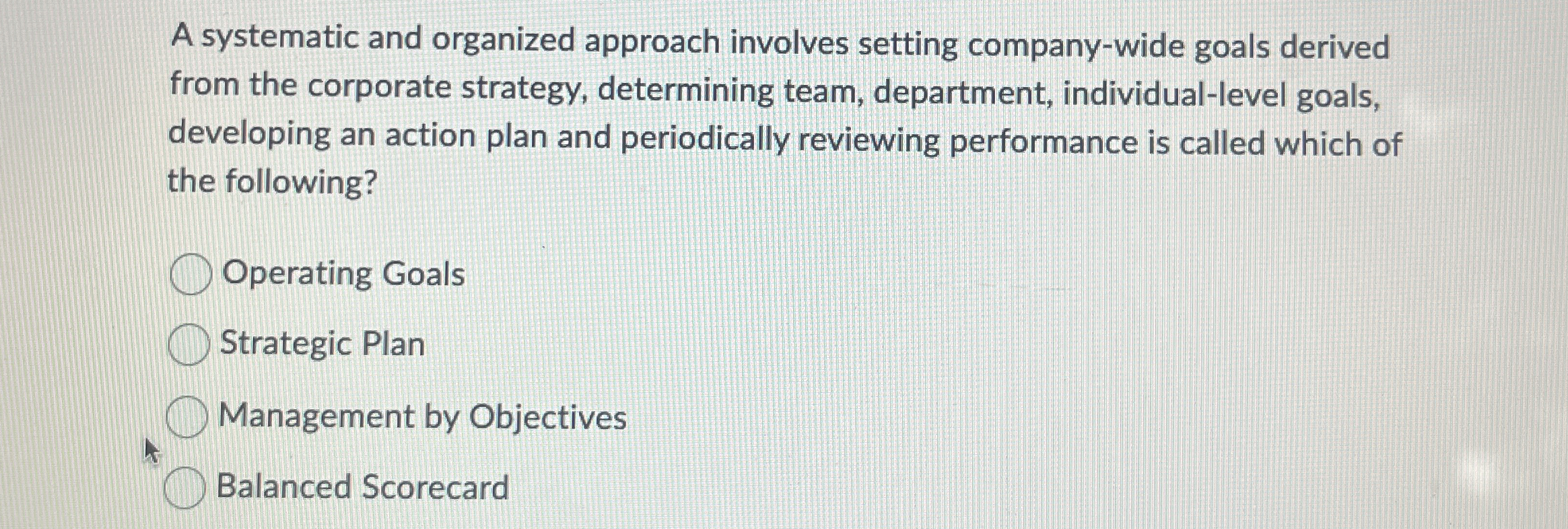  A systematic and organized approach involves setting company-wide goals derived from