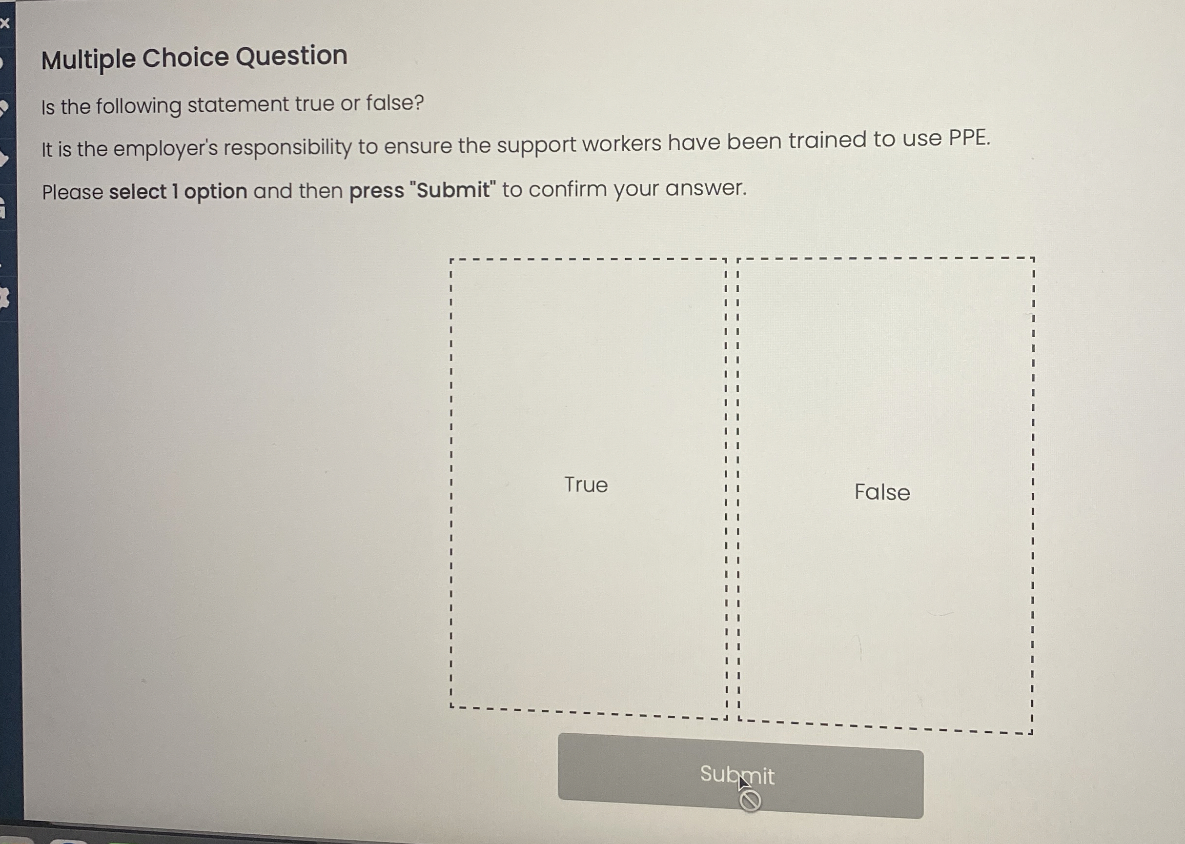  Multiple Choice Question Is the following statement true or false? It