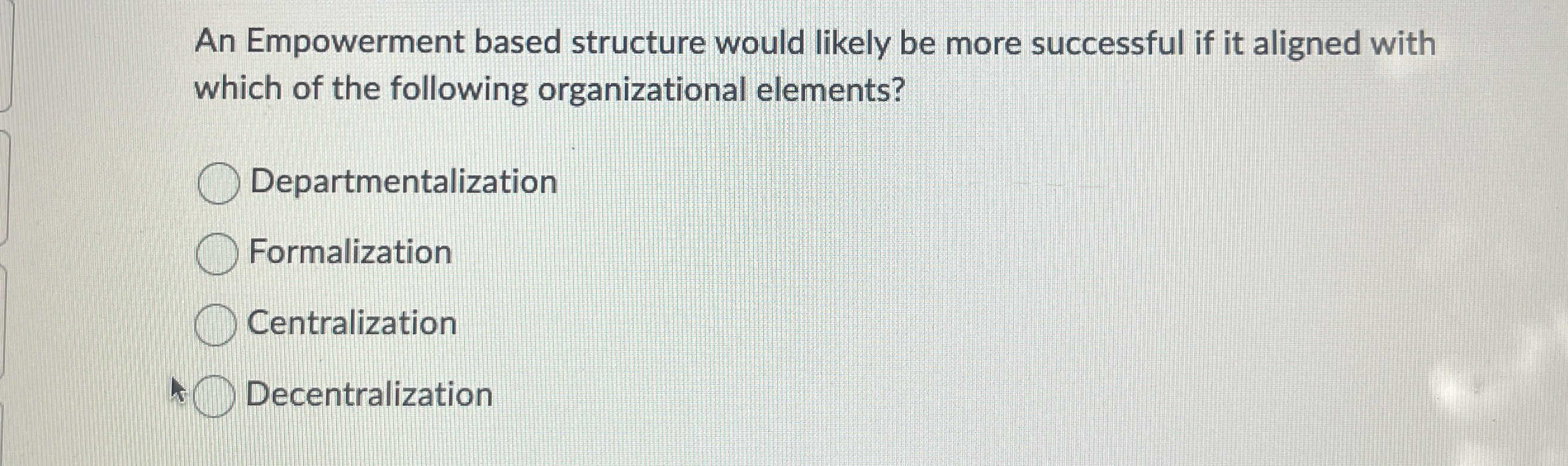  An Empowerment based structure would likely be more successful if it