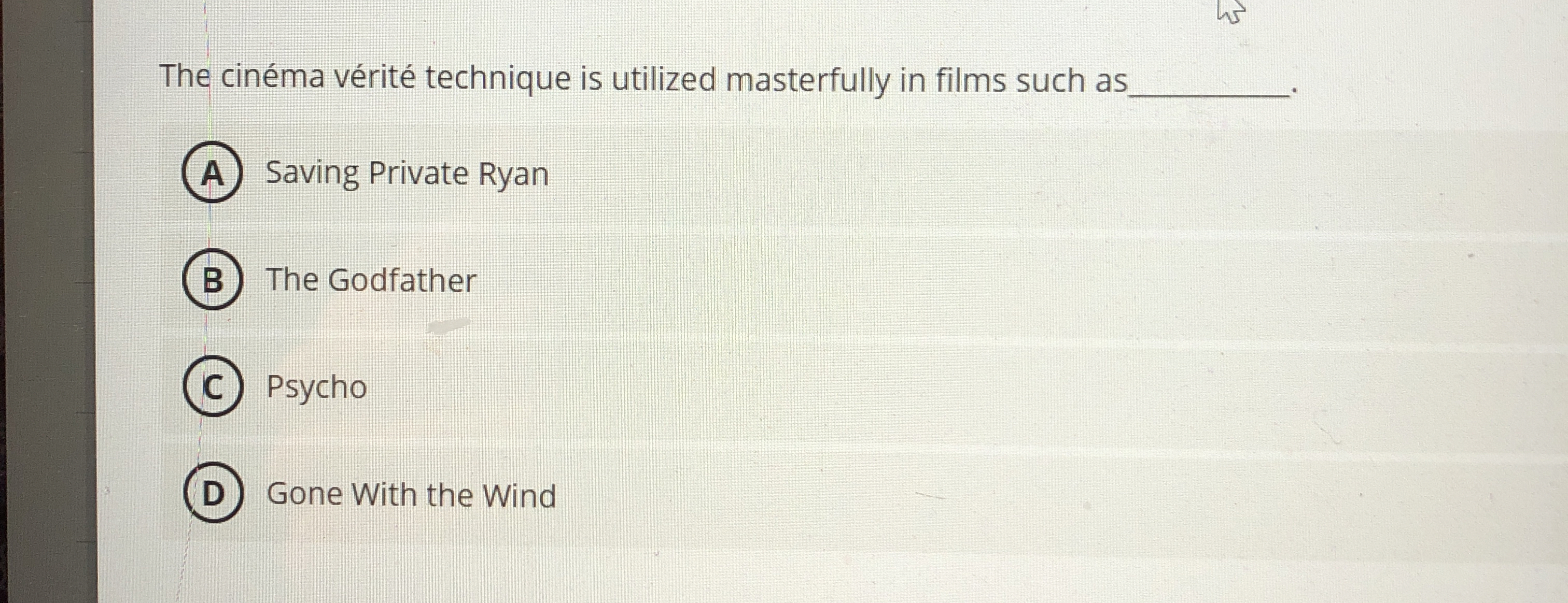  The cinma vrit technique is utilized masterfully in films such as