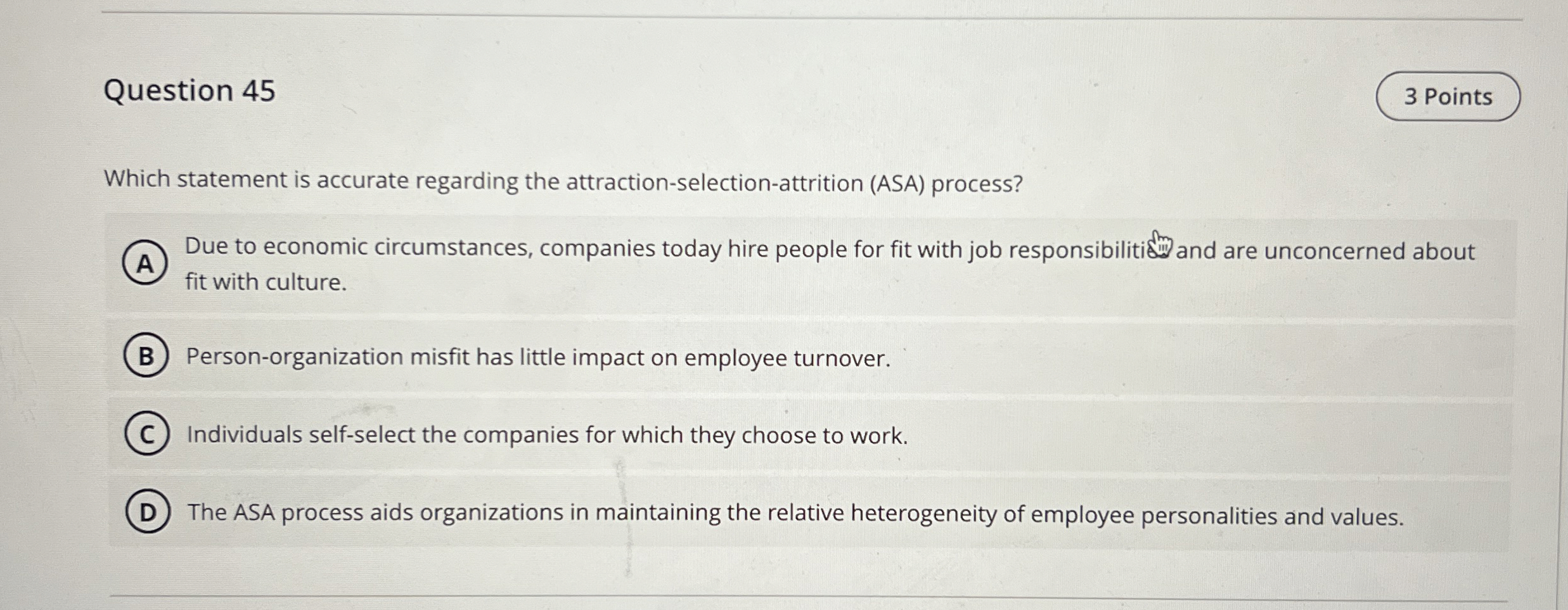  Question 45 3 Points Which statement is accurate regarding the attraction-selection-attrition