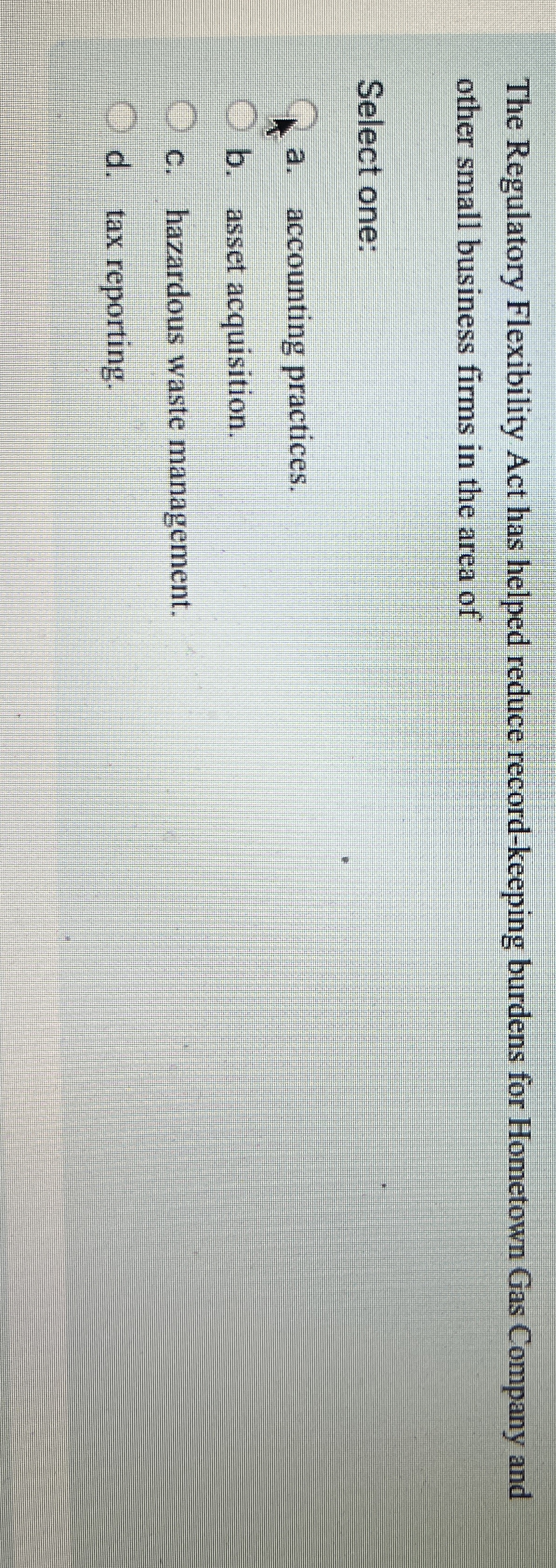  The Regulatory Flexibility Act has helped reduce record-keeping burdens for Hometown