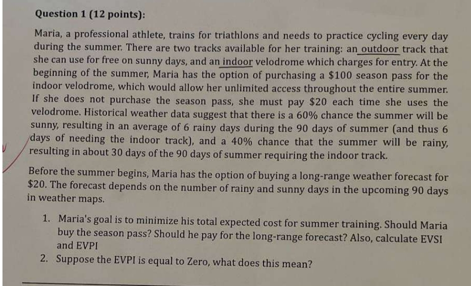  Question 1(12 points): Maria, a professional athlete, trains for triathlons and