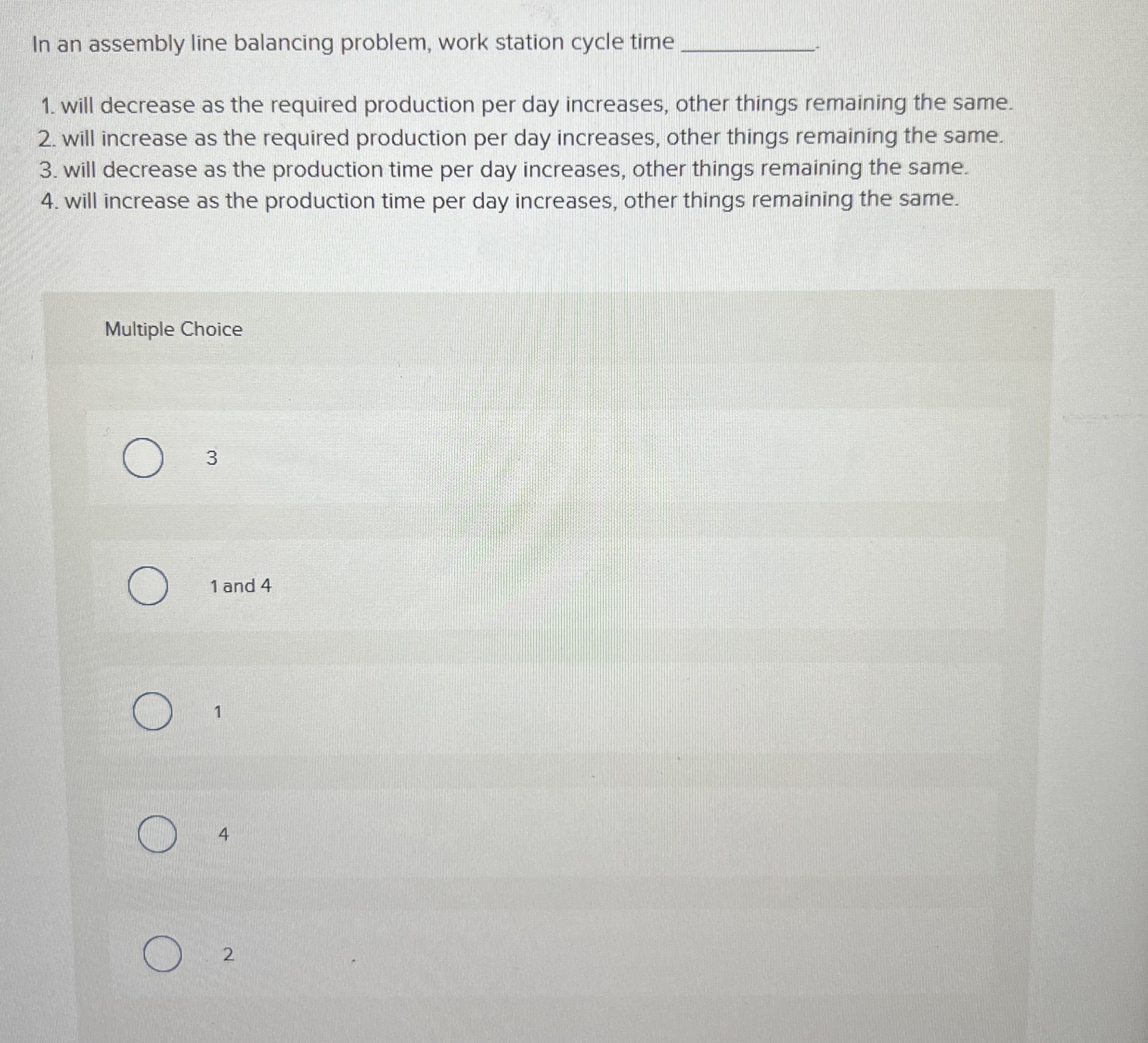  In an assembly line balancing problem, work station cycle time q,
