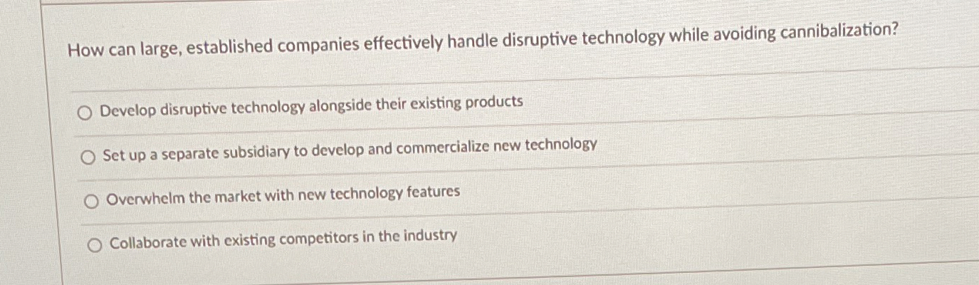  How can large, established companies effectively handle disruptive technology while avoiding