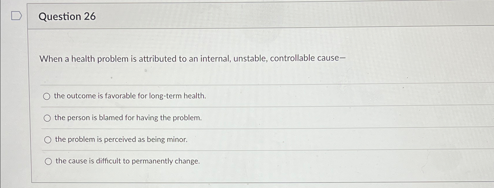  Question 26 When a health problem is attributed to an internal,