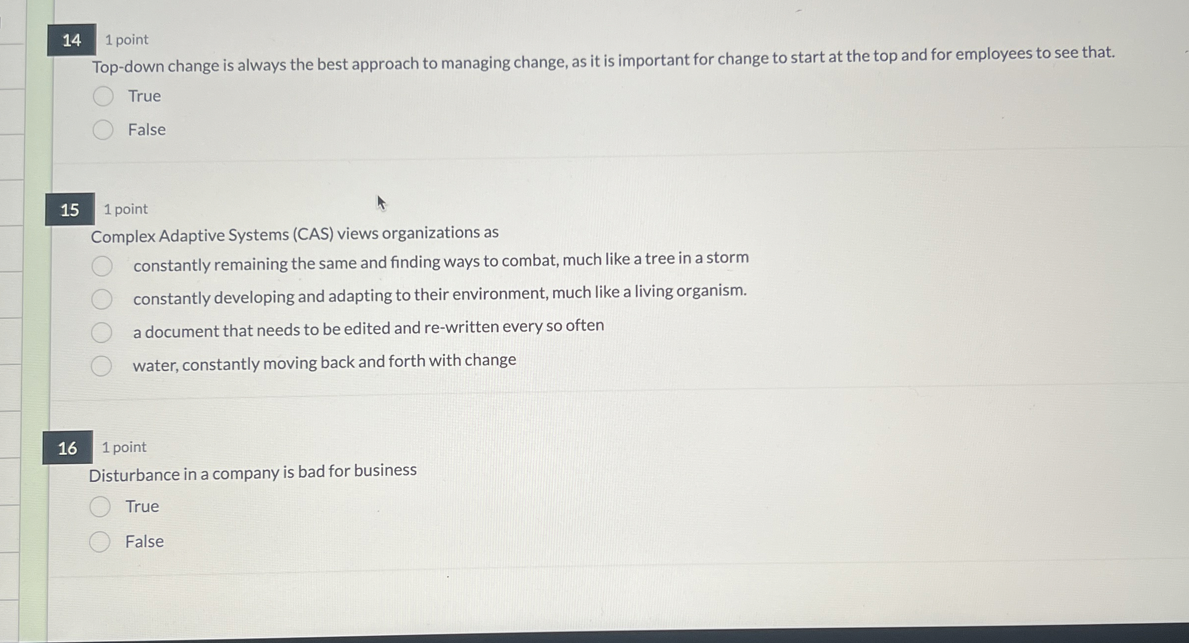  14 1 point Top-down change is always the best approach to